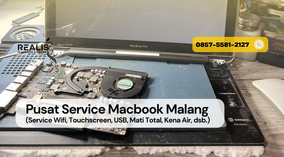 Pusat Service MacBook Malang – Service WiFi, Touchscreen, USB, dan Lainnya
