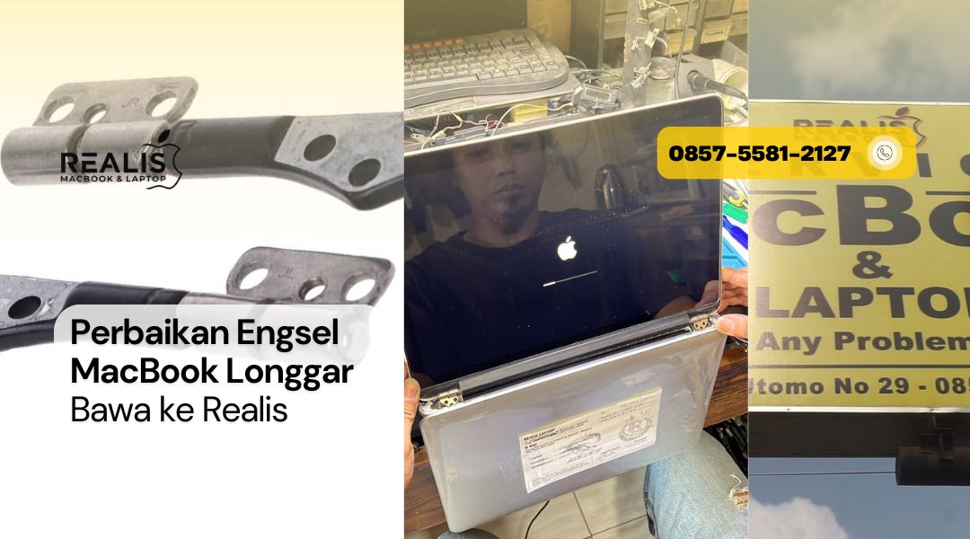 Perbaikan Engsel MacBook Longgar di Malang – Realis