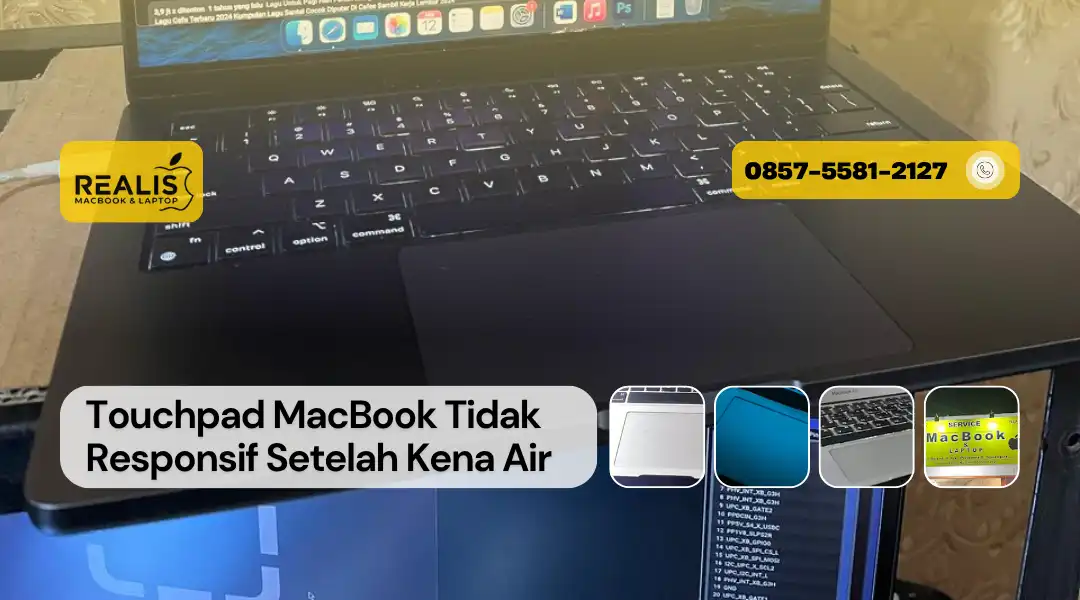 Touchpad MacBook Tidak Responsif Setelah Kena Air – 0857-5581-2127