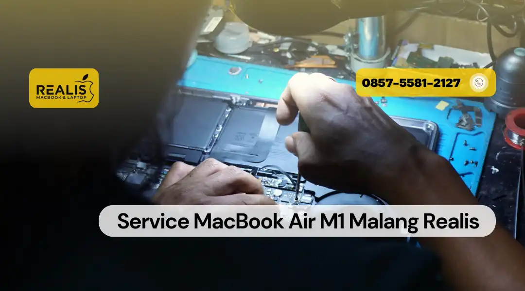Service MacBook Air M1 Malang Realis