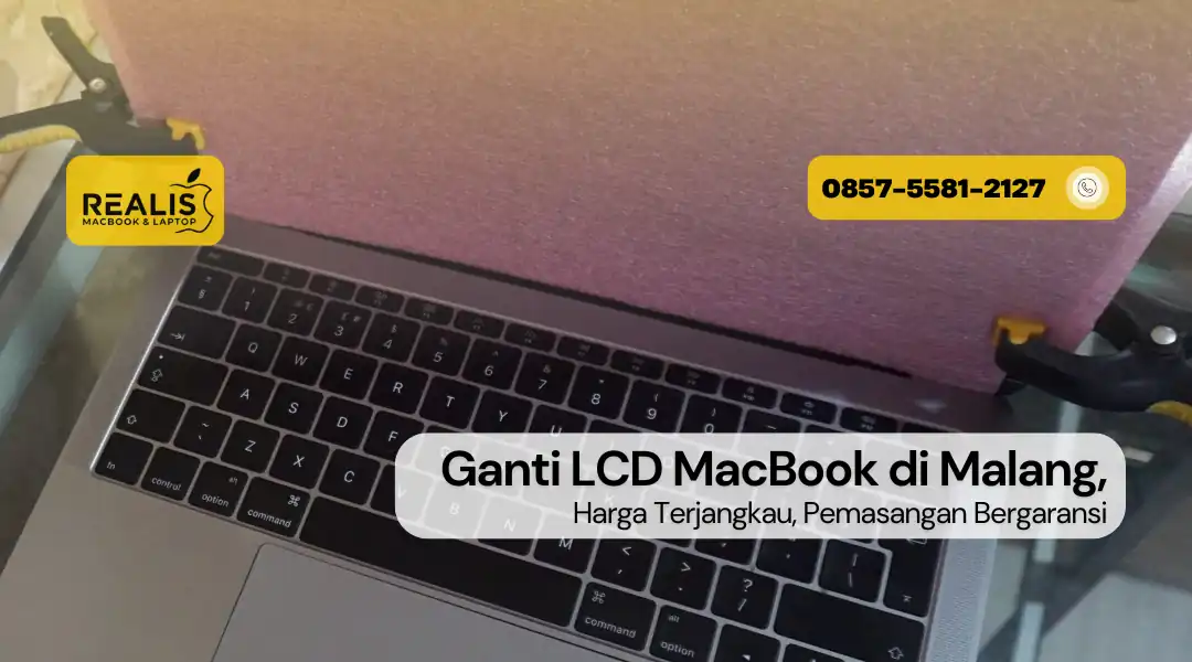 Ganti LCD MacBook di Malang - Harga Terjangkau, Pemasangan Bergaransi