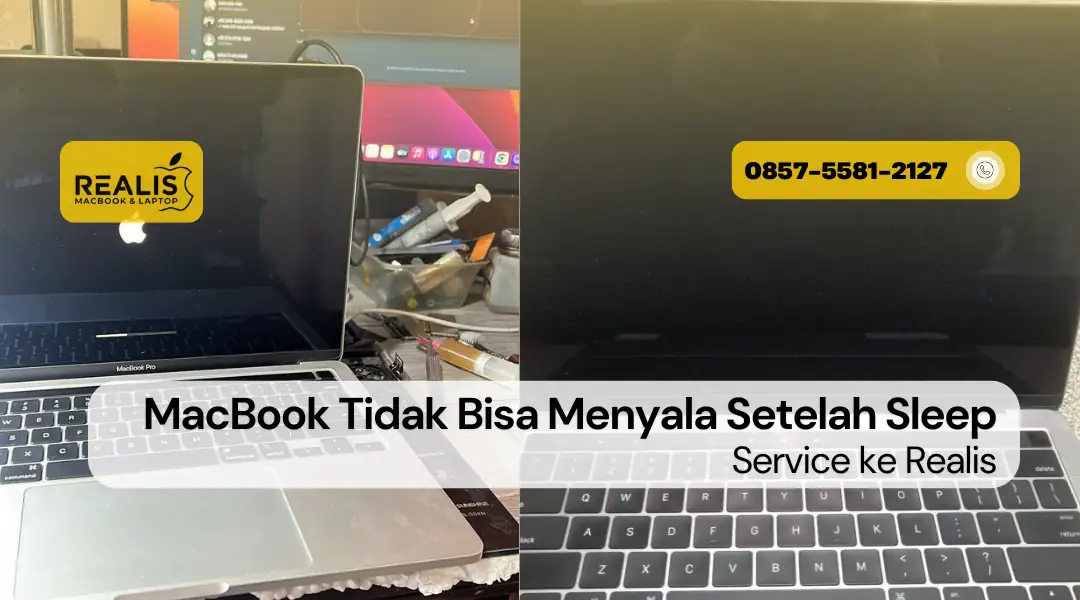 MacBook Tidak Bisa Menyala Setelah Sleep, Service ke Realis – 0857-5581-2127