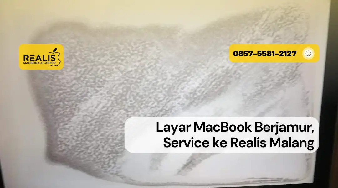 Layar MacBook Berjamur, Service ke Realis Malang