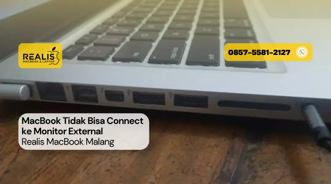MacBook Tidak Bisa Connect ke Monitor External, Service ke Realis
