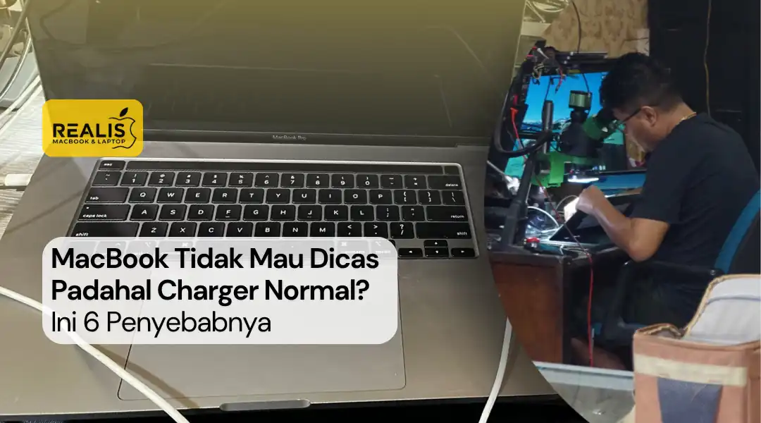 MacBook Tidak Mau Dicas Padahal Charger Normal? Ini 6 Penyebabnya