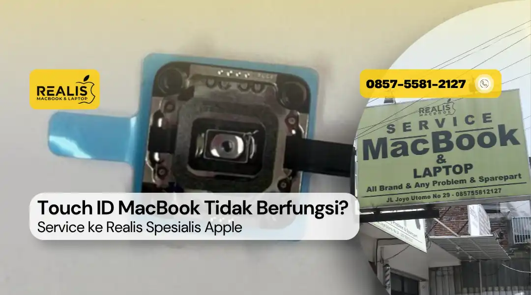 Touch ID MacBook Tidak Berfungsi? Jangan Panik, Service ke Realis di Malang