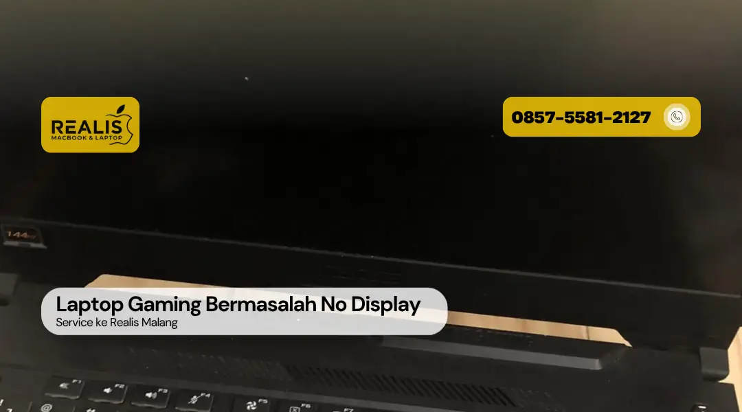 Laptop Gaming Bermasalah No Display, Service ke Realis Malang