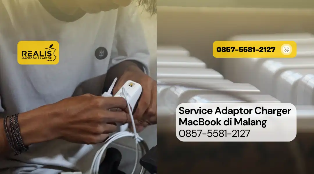 Service Adaptor Charger MacBook, Realis Malang 0857-5581-2127