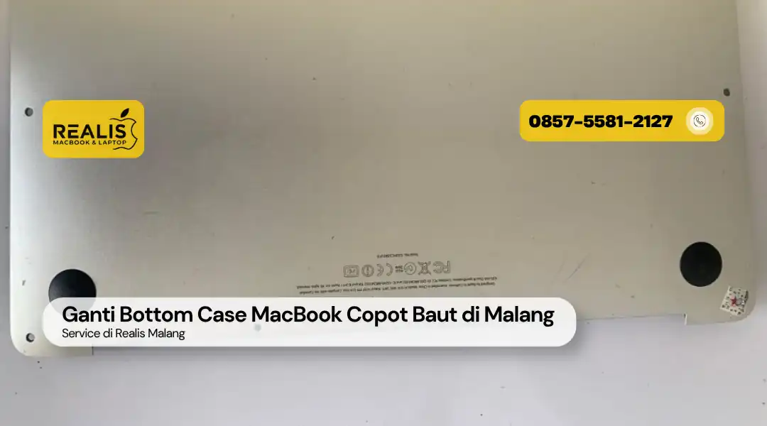 Ganti Bottom Case MacBook Copot Baut di Malang