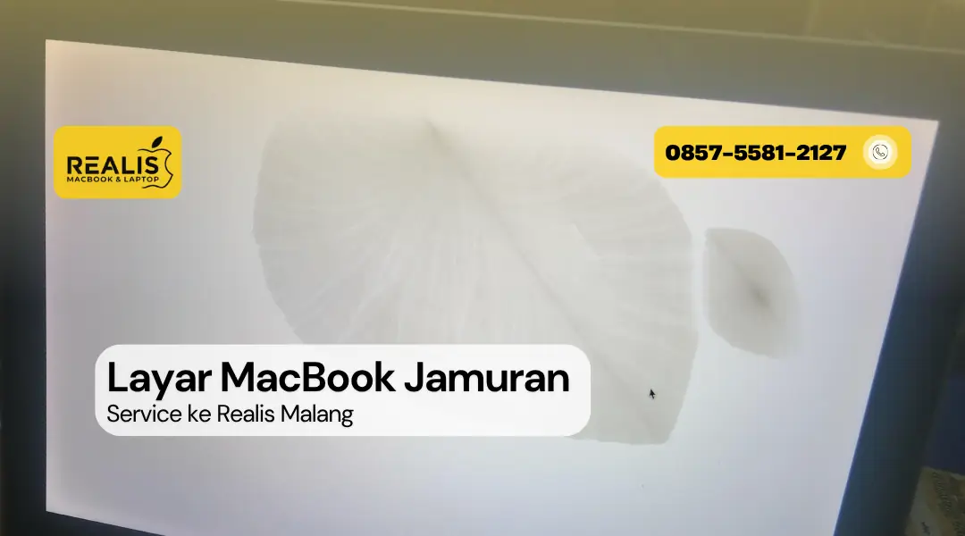 Layar MacBook Jamuran, Service di Realis Malang