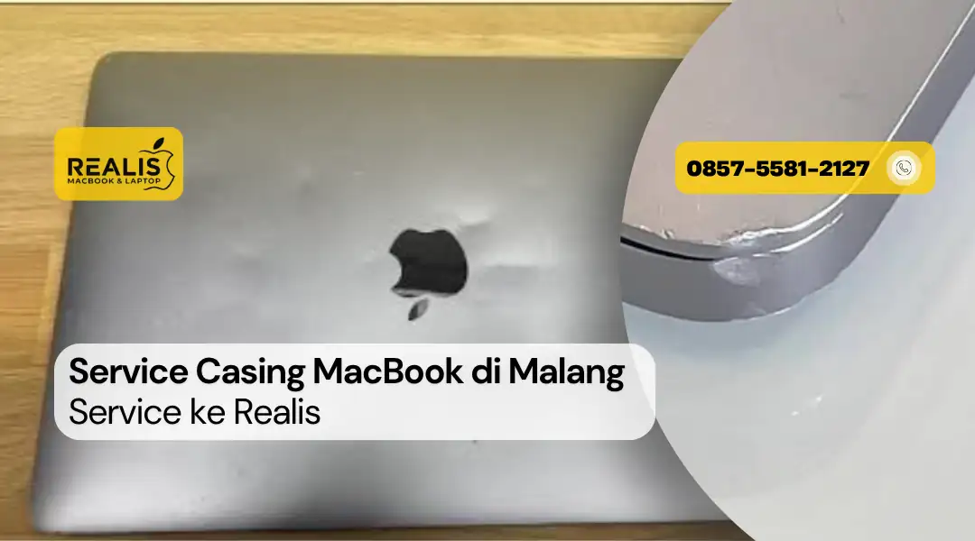 Tempat Service Casing MacBook di Malang Realis